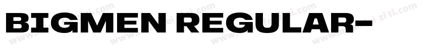 Bigmen Regular字体转换